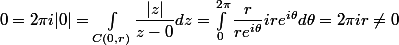 0 = 2\pi i|0| = \int_{C(0,r)} \dfrac{|z|}{z-0}dz = \int_0^{2\pi} \dfrac{r}{re^{i\theta}}ire^{i\theta}d\theta = 2\pi i r \neq 0